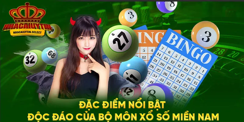 Đặc điểm nổi bật độc đáo của bộ môn xổ số miền Nam