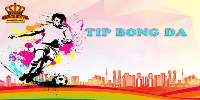 Tip bóng đá có thực sự hiểu quả hay không?